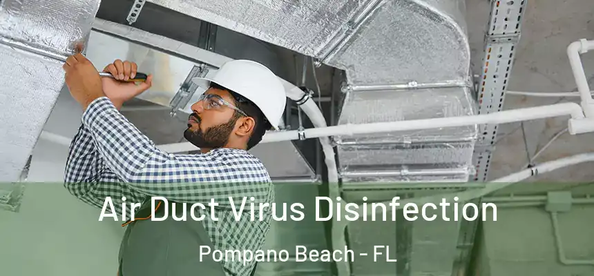 Air Duct Virus Disinfection Pompano Beach - FL