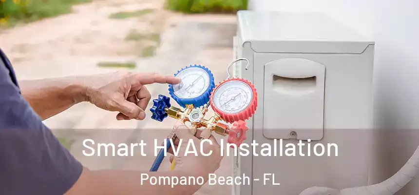Smart HVAC Installation Pompano Beach - FL