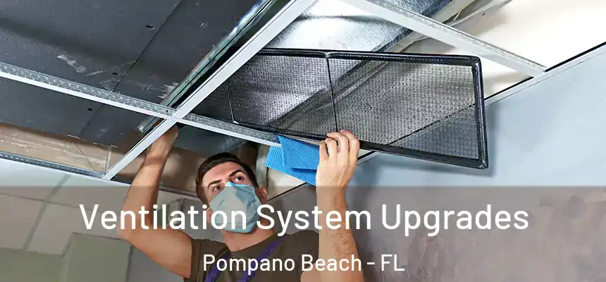 Ventilation System Upgrades Pompano Beach - FL